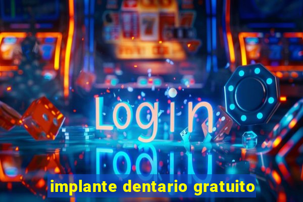 implante dentario gratuito